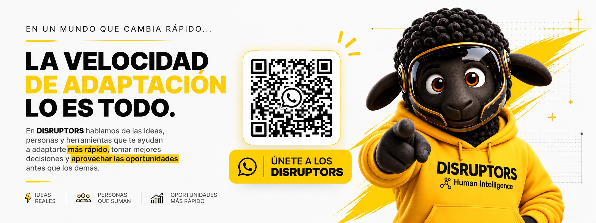 En un mundo que cambia rápido, la velocidad de adaptación lo es todo. En DISRUPTORS hablamos de las ideas, personas y herramientas que te ayudan a adaptarte más rápido, tomar mejores decisiones y aprovechar las oportunidades antes que los demás. Únete a los Disruptors en WhatsApp.